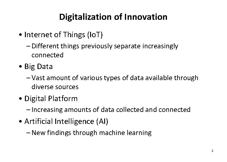 Digitalization of Innovation • Internet of Things (Io. T) – Different things previously separate