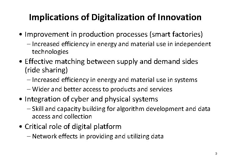 Implications of Digitalization of Innovation • Improvement in production processes (smart factories) – Increased