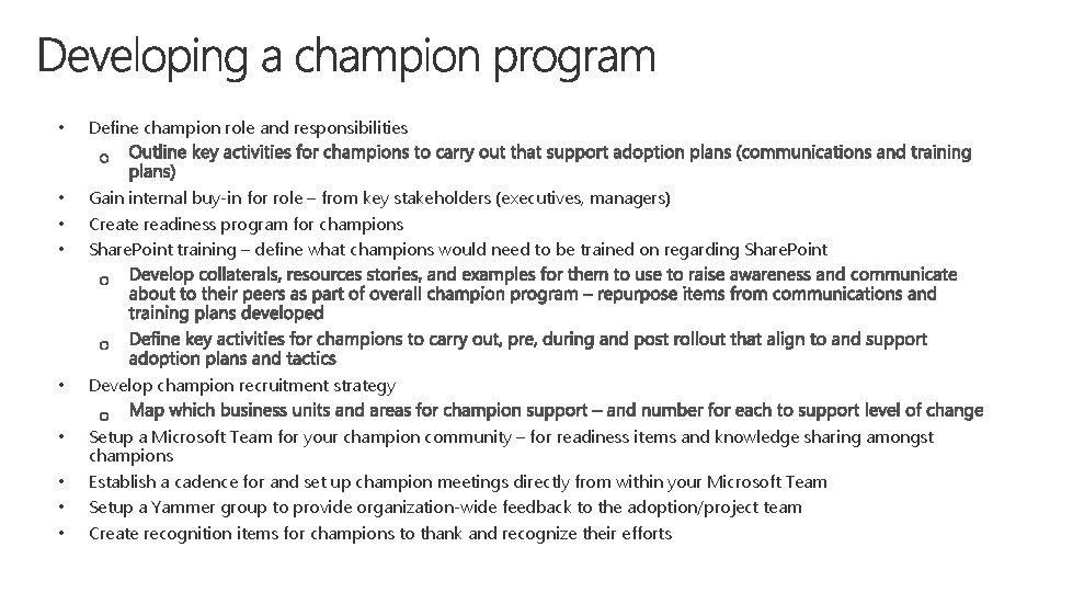 • Define champion role and responsibilities • • • Gain internal buy-in for • Define champion role and responsibilities • • • Gain internal buy-in for