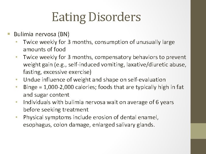 Eating Disorders § Bulimia nervosa (BN) • Twice weekly for 3 months, consumption of