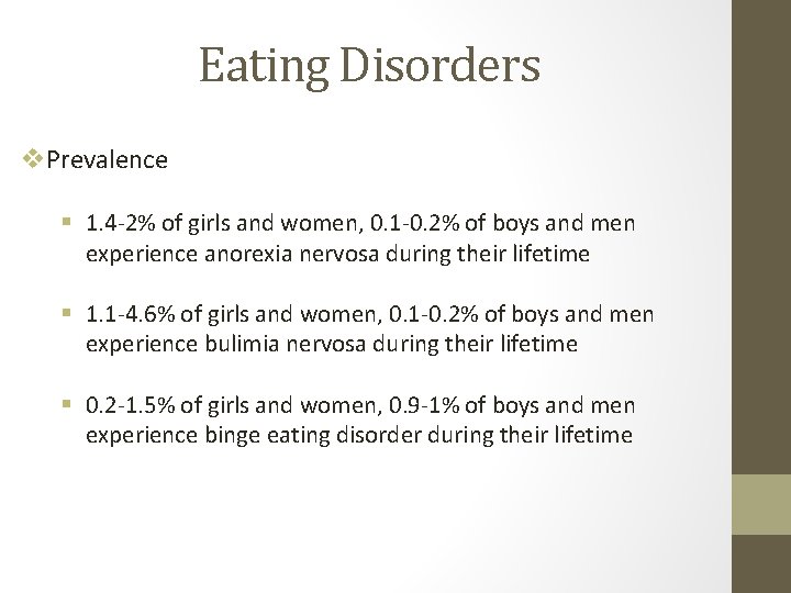 Eating Disorders v. Prevalence § 1. 4 -2% of girls and women, 0. 1
