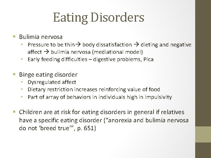 Eating Disorders § Bulimia nervosa • Pressure to be thin body dissatisfaction dieting and