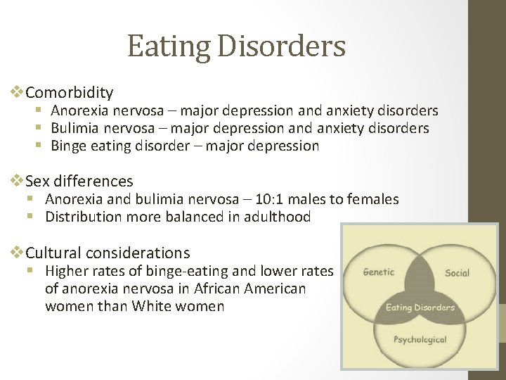 Eating Disorders v. Comorbidity § Anorexia nervosa – major depression and anxiety disorders §