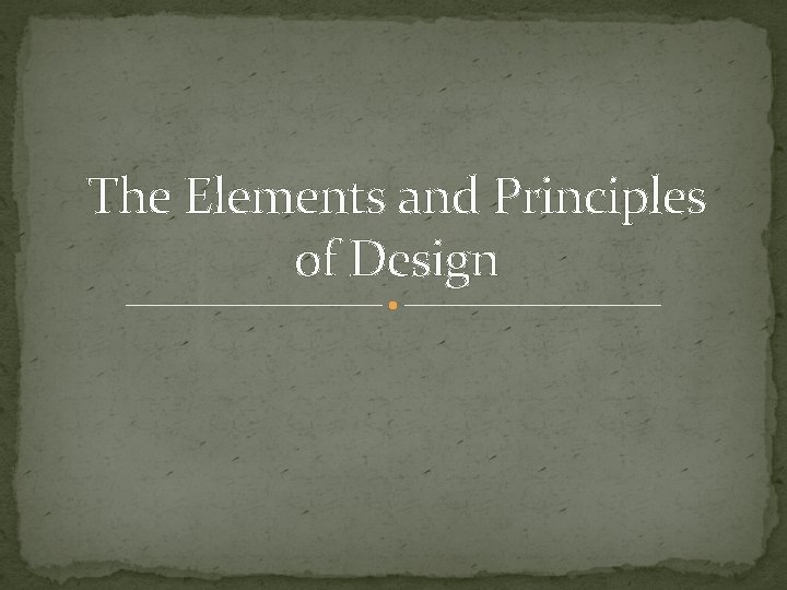 The Elements and Principles of Design 