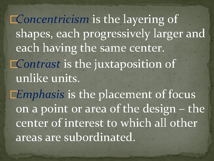 �Concentricism is the layering of shapes, each progressively larger and each having the same