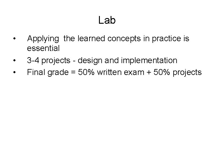 Lab • • • Applying the learned concepts in practice is essential 3 -4