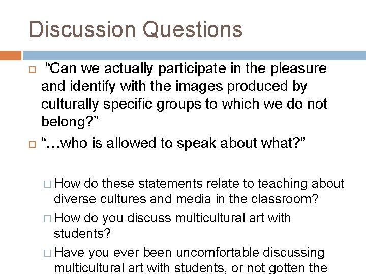 Discussion Questions “Can we actually participate in the pleasure and identify with the images