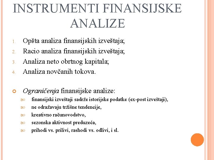 INSTRUMENTI FINANSIJSKE ANALIZE 4. Opšta analiza finansijskih izveštaja; Racio analiza finansijskih izveštaja; Analiza neto