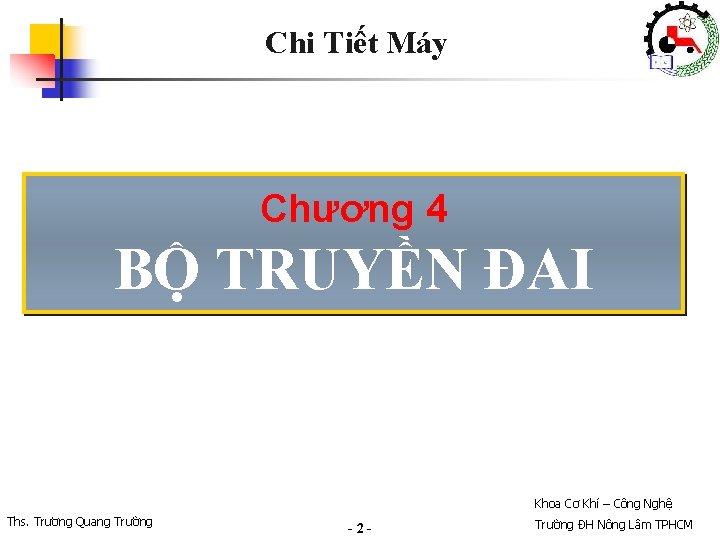 Chi Tiết Máy Chương 4 BỘ TRUYỀN ĐAI Khoa Cơ Khí – Công Nghệ