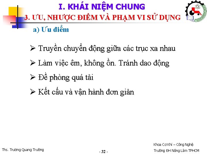 I. KHÁI NIỆM CHUNG 3. ƯU, NHƯỢC ĐIỂM VÀ PHẠM VI SỬ DỤNG a)