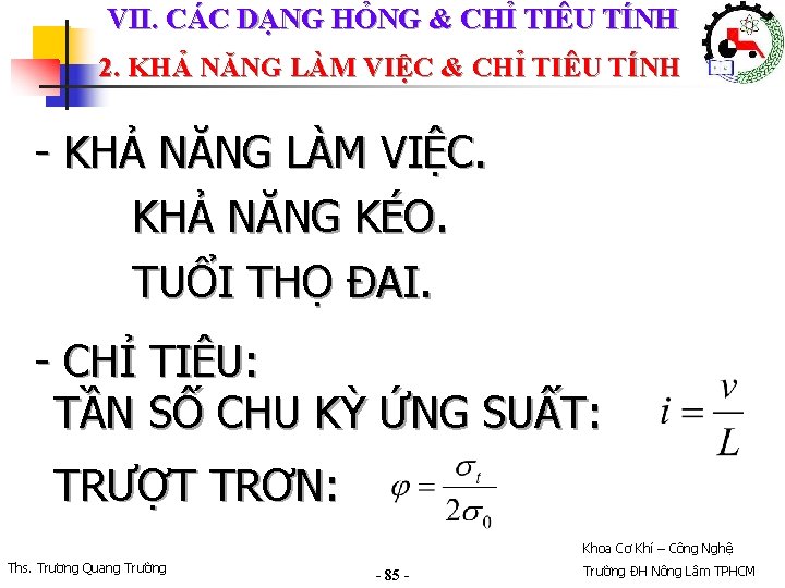 VII. CÁC DẠNG HỎNG & CHỈ TIÊU TÍNH 2. KHẢ NĂNG LÀM VIỆC &