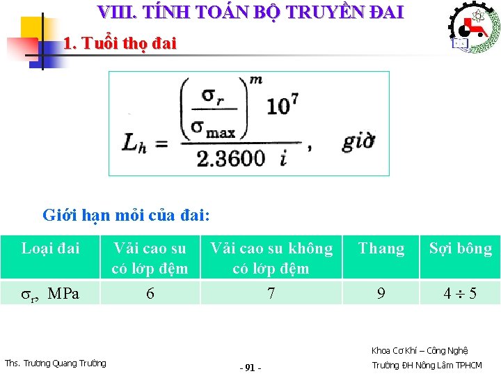 VIII. TÍNH TOÁN BỘ TRUYỀN ĐAI 1. Tuổi thọ đai Giới hạn mỏi của