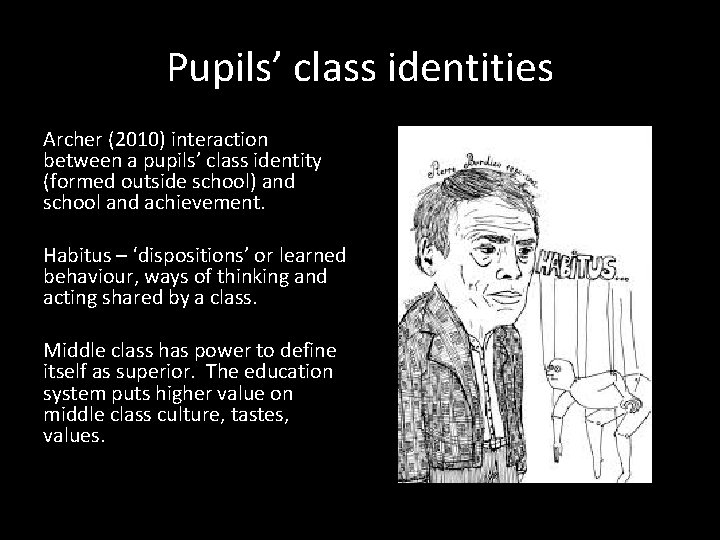 Pupils’ class identities Archer (2010) interaction between a pupils’ class identity (formed outside school)