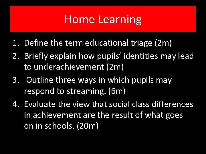 Home Learning 1. Define the term educational triage (2 m) 2. Briefly explain how