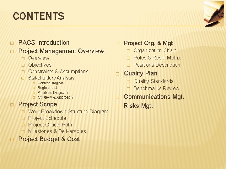 CONTENTS � � PACS Introduction Project Management Overview � Overview Objectives Constraints & Assumptions