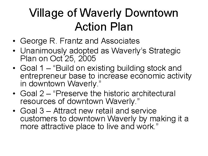 Village of Waverly Downtown Action Plan • George R. Frantz and Associates • Unanimously
