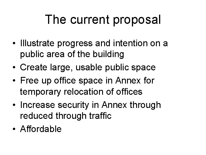 The current proposal • Illustrate progress and intention on a public area of the