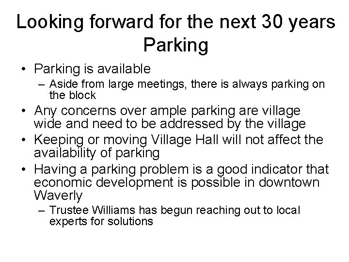Looking forward for the next 30 years Parking • Parking is available – Aside