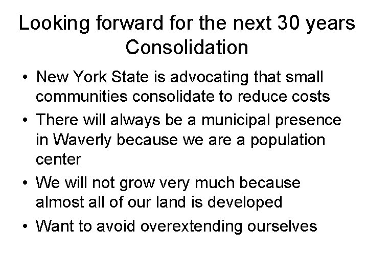 Looking forward for the next 30 years Consolidation • New York State is advocating