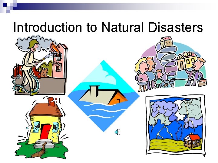 Introduction to Natural Disasters 1 