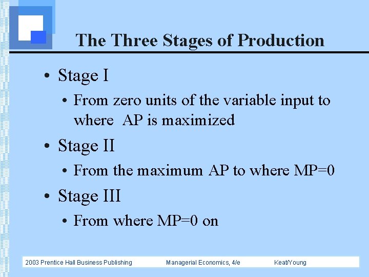 The Three Stages of Production • Stage I • From zero units of the