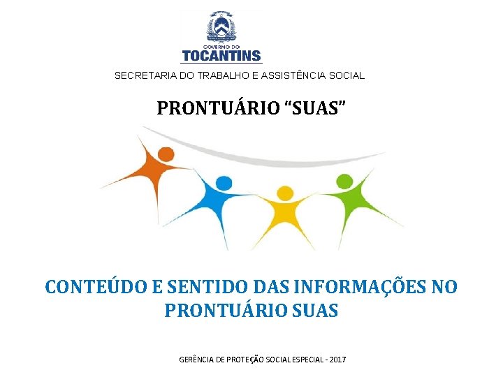 SECRETARIA DO TRABALHO E ASSISTÊNCIA SOCIAL PRONTUÁRIO “SUAS” CONTEÚDO E SENTIDO DAS INFORMAÇÕES NO