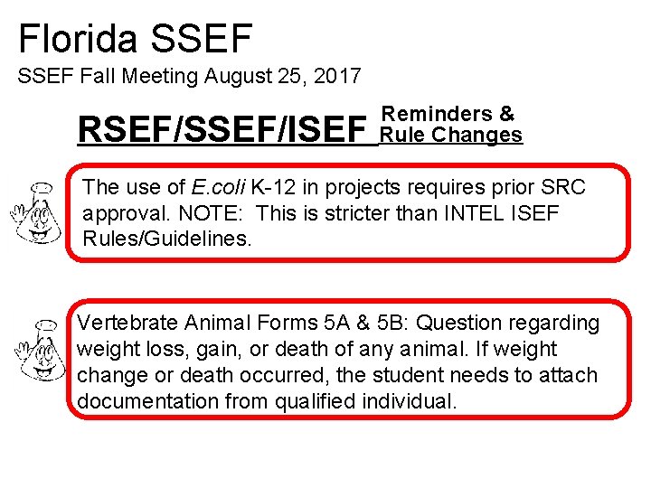 Florida SSEF Fall Meeting August 25, 2017 RSEF/SSEF/ISEF Reminders & Rule Changes The use Florida SSEF Fall Meeting August 25, 2017 RSEF/SSEF/ISEF Reminders & Rule Changes The use