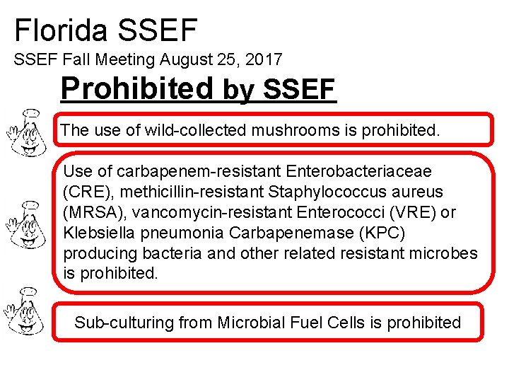 Florida SSEF Fall Meeting August 25, 2017 Prohibited by SSEF The use of wild-collected