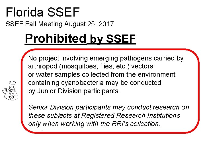 Florida SSEF Fall Meeting August 25, 2017 Prohibited by SSEF No project involving emerging