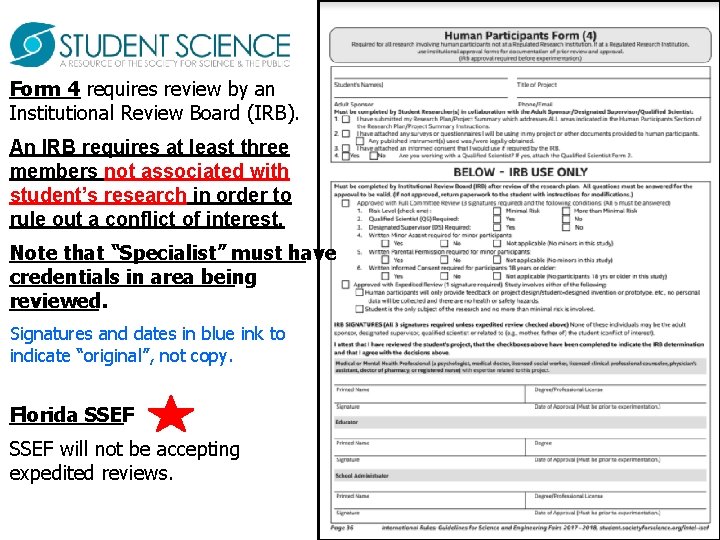 Form 4 requires review by an Institutional Review Board (IRB). An IRB requires at