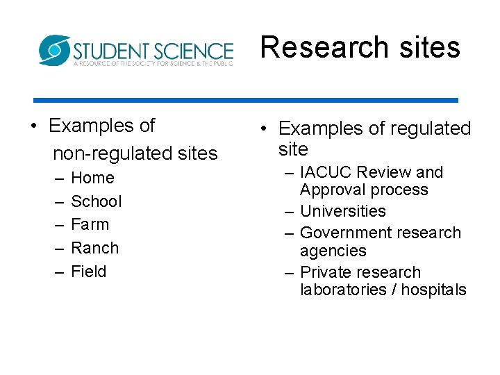 Research sites • Examples of non-regulated sites – – – Home School Farm Ranch