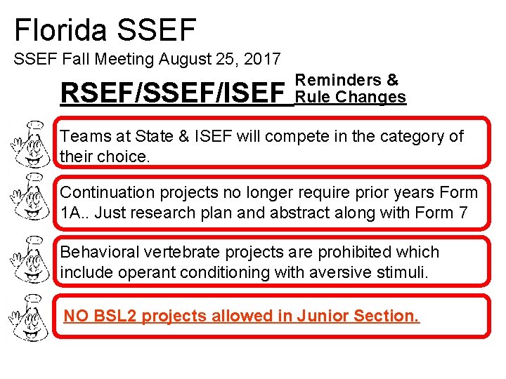 Florida SSEF Fall Meeting August 25, 2017 RSEF/SSEF/ISEF Reminders & Rule Changes Teams at Florida SSEF Fall Meeting August 25, 2017 RSEF/SSEF/ISEF Reminders & Rule Changes Teams at