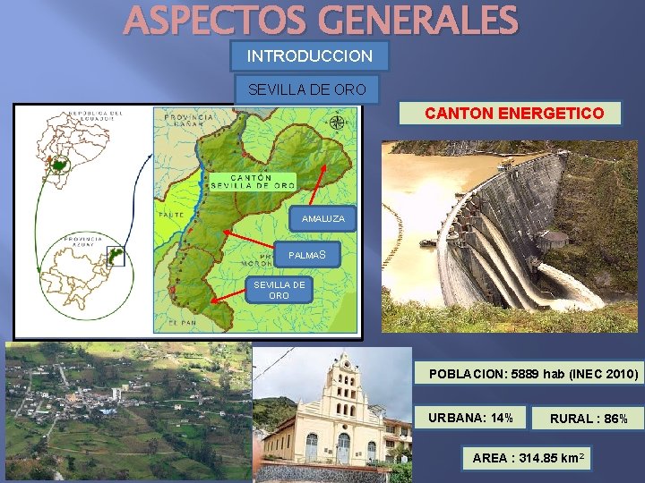 ASPECTOS GENERALES INTRODUCCION SEVILLA DE ORO CANTON ENERGETICO AMALUZA PALMAS SEVILLA DE ORO POBLACION: