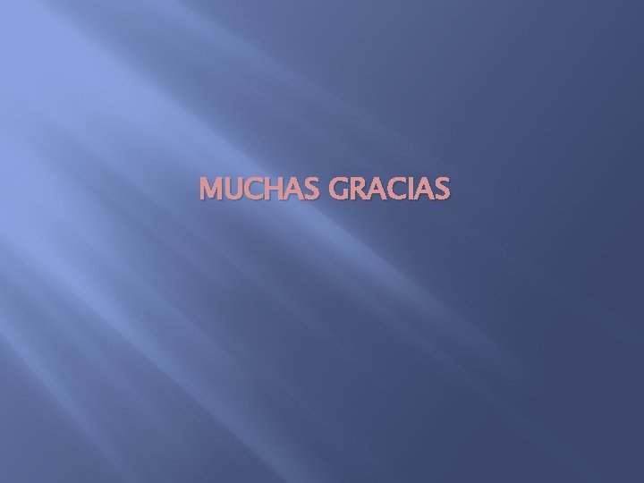 MUCHAS GRACIAS 