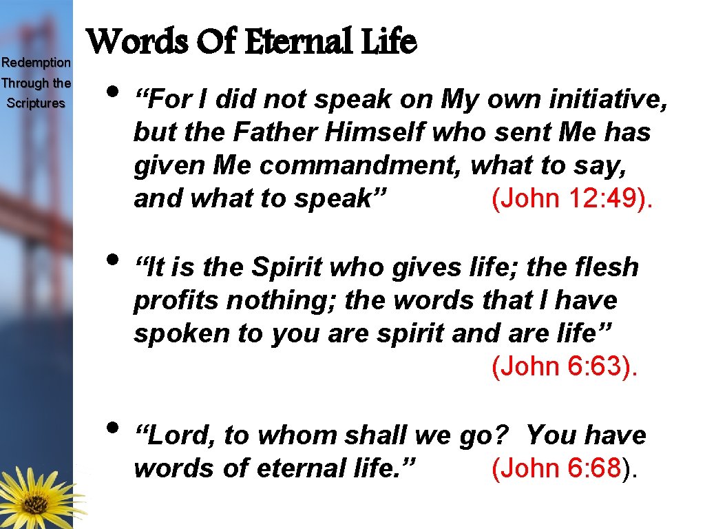 Redemption Through the Scriptures Words Of Eternal Life • “For I did not speak