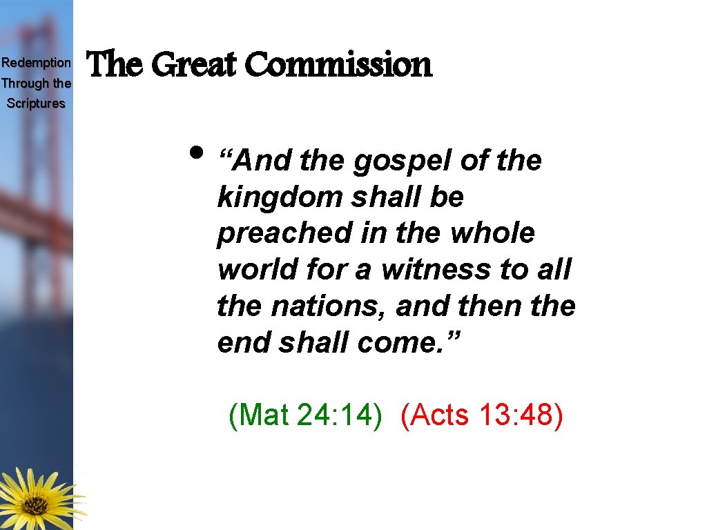 Redemption Through the The Great Commission Scriptures • “And the gospel of the kingdom