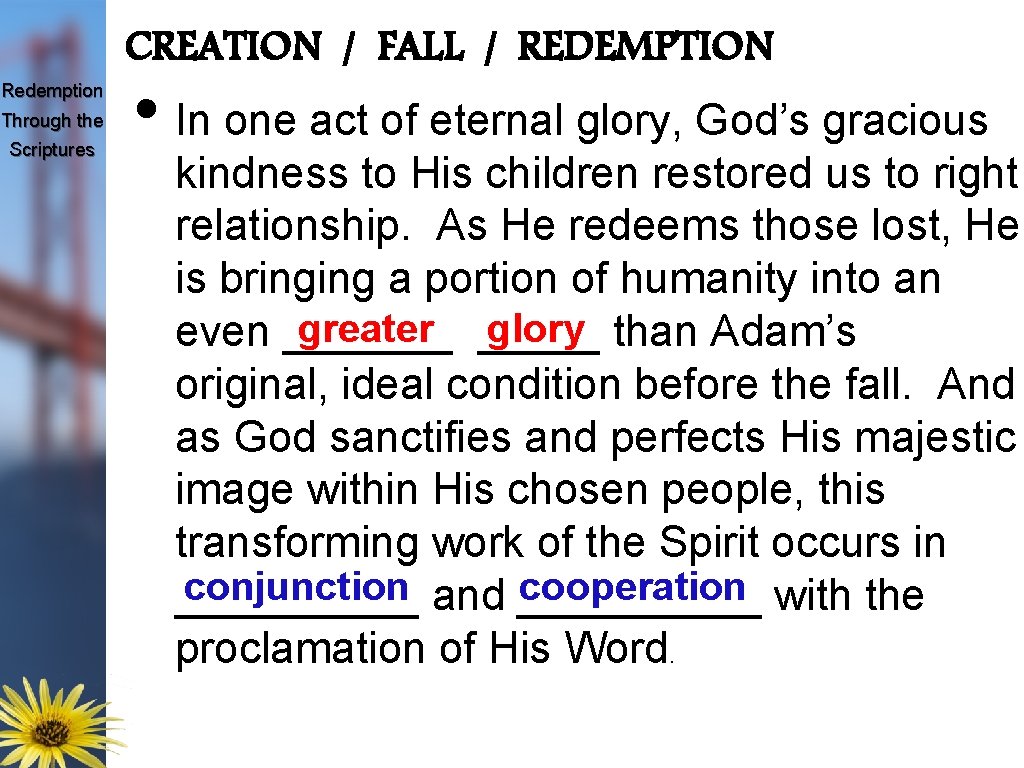 Redemption Through the Scriptures CREATION / FALL / REDEMPTION • In one act of