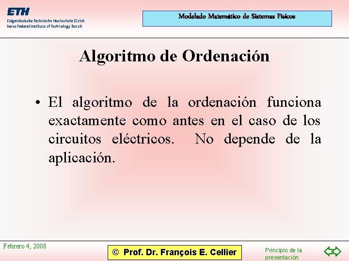 Modelado Matemático de Sistemas Físicos Algoritmo de Ordenación • El algoritmo de la ordenación