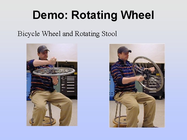 Demo: Rotating Wheel Bicycle Wheel and Rotating Stool 