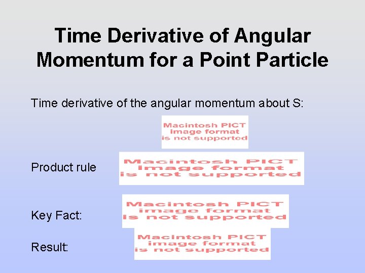 Time Derivative of Angular Momentum for a Point Particle Time derivative of the angular