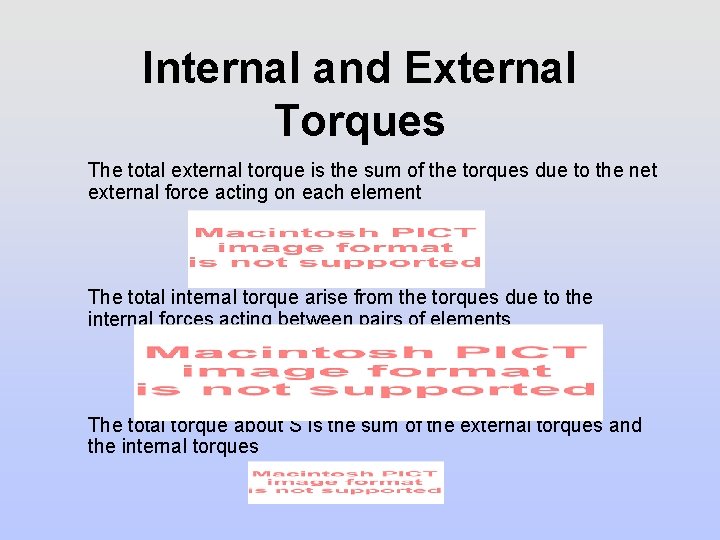 Internal and External Torques The total external torque is the sum of the torques