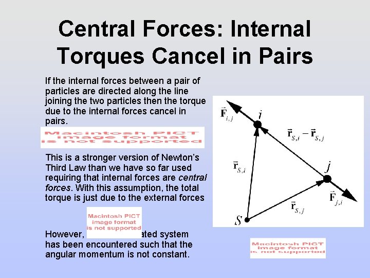 Central Forces: Internal Torques Cancel in Pairs If the internal forces between a pair