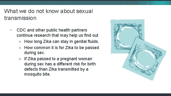 What we do not know about sexual transmission • CDC and other public health