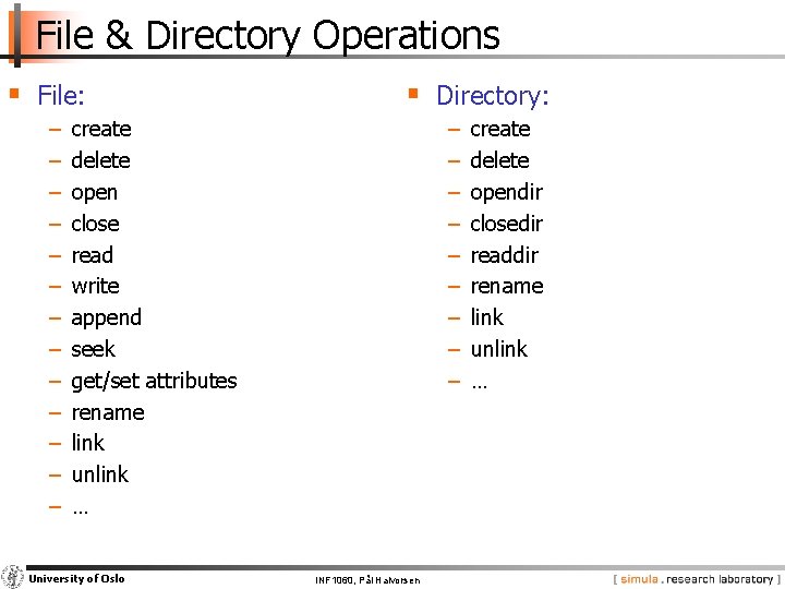 File & Directory Operations § File: − − − − § Directory: − −
