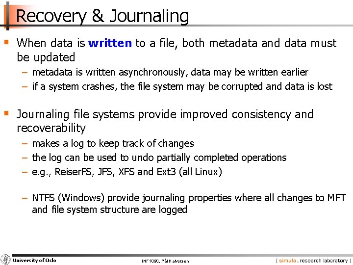 Recovery & Journaling § When data is written to a file, both metadata and