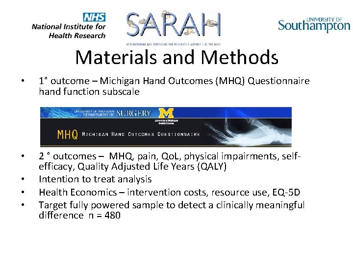 Materials and Methods • 1° outcome – Michigan Hand Outcomes (MHQ) Questionnaire hand function