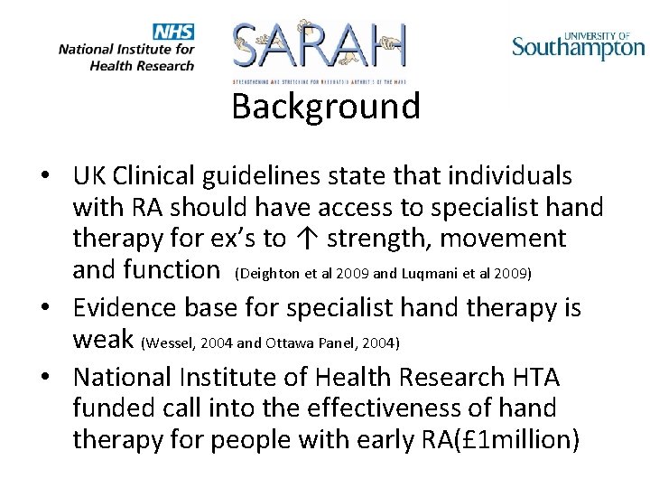 Background • UK Clinical guidelines state that individuals with RA should have access to