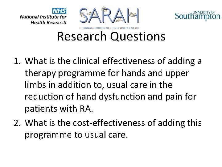 Research Questions 1. What is the clinical effectiveness of adding a therapy programme for