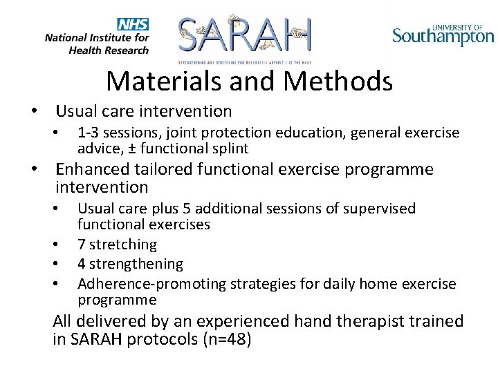 Materials and Methods • Usual care intervention • 1 -3 sessions, joint protection education,