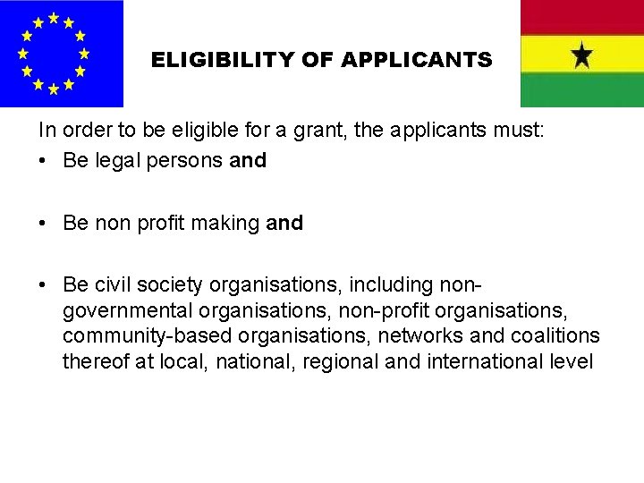 ELIGIBILITY OF APPLICANTS In order to be eligible for a grant, the applicants must: